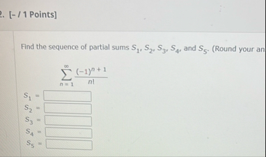 [ - / 1 Points ] Find the sequence of partial
