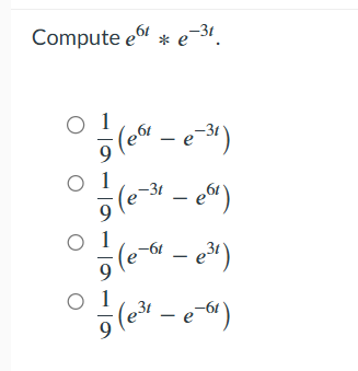 Compute e 6 t * e - 3 t . 1 9 ( e 6 t - e - 3 t )