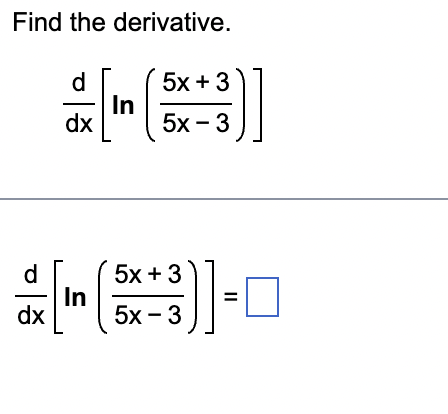 Find the derivative. ( d ) / ( dx ) [ ln ( ( 5 x