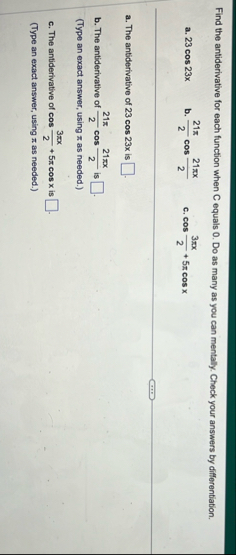 Find the antiderivative for each function when C