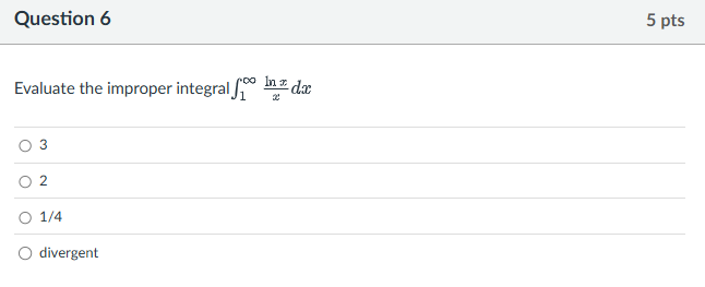 Question 6 Evaluate the improper integral 1 l n x