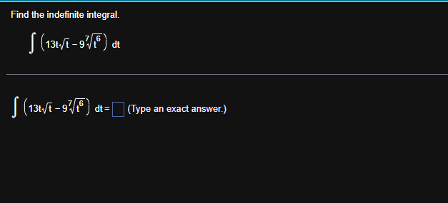Find the indefinite integral. ( 1 3 t t 2 - 9 t 6