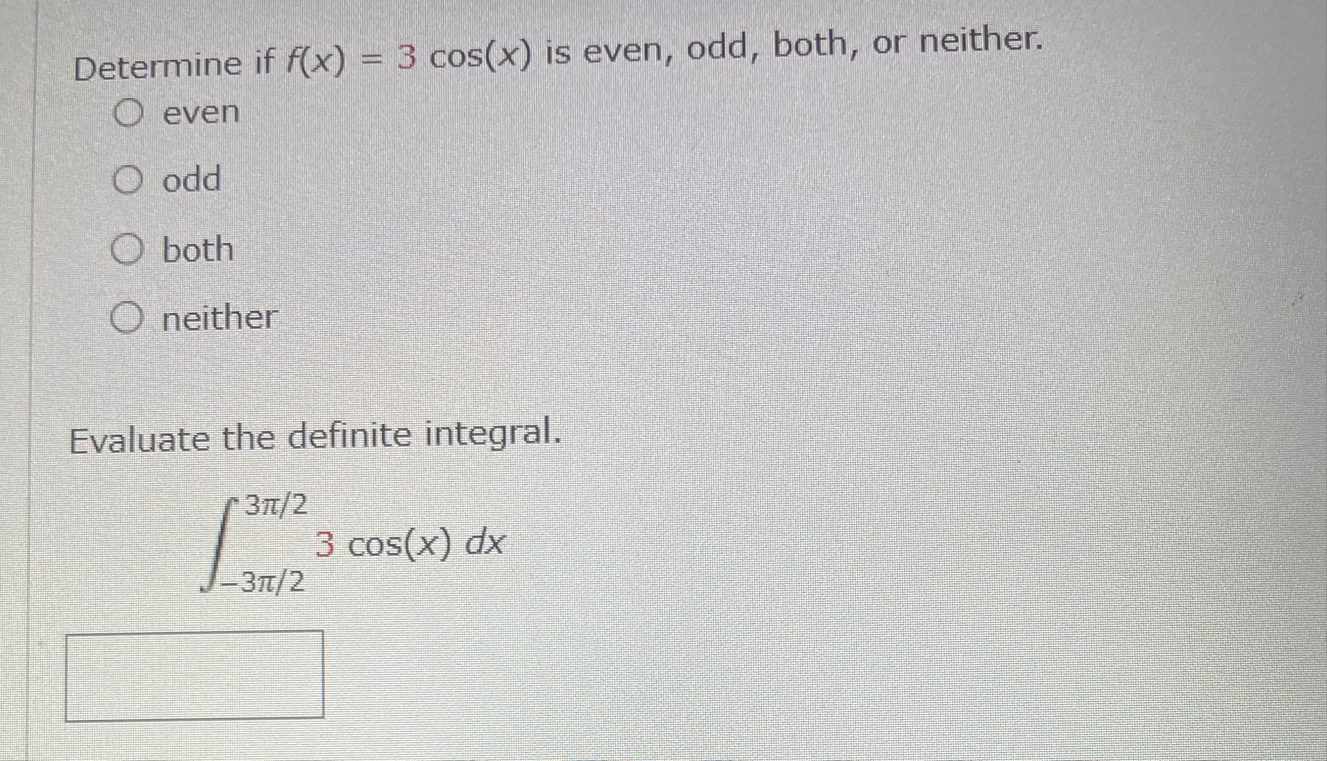 Determine if f ( x ) = 3 c o s ( x ) is even,