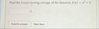 Find the 3 unit moving average of the function f