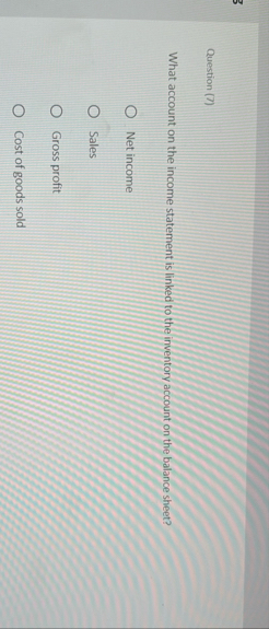 Question ( 7 ) What account on the income