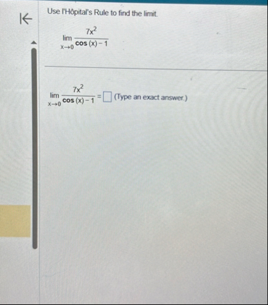 Use l ' H pital ' s Rule to find the limit . lim