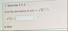 ? Exercise 3 . 7 . 3 Find the derlvative of s ( t