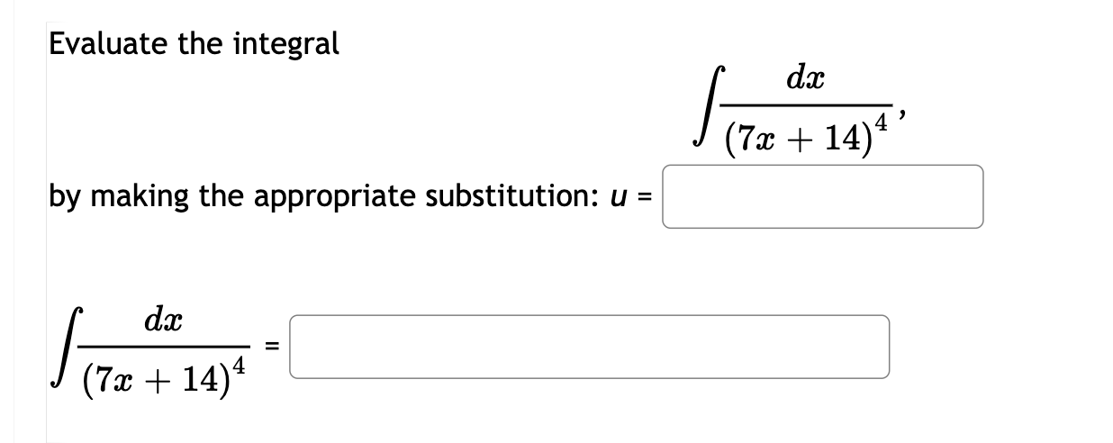 Evaluate the integral d x ( 7 x + 1 4 ) 4 b y