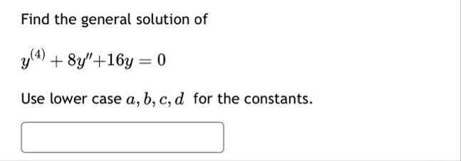 Find the general solution of y ( 4 ) 8 y ' ' 1 6