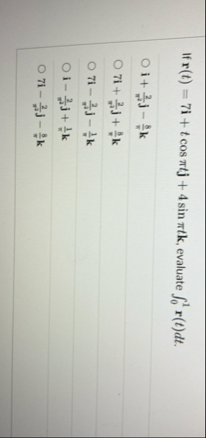 If r ( t ) = 7 i t c o s t j 4 s i n t k ,