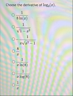 Choose the derivative of l o g 8 ( x ) . 1 8 l n