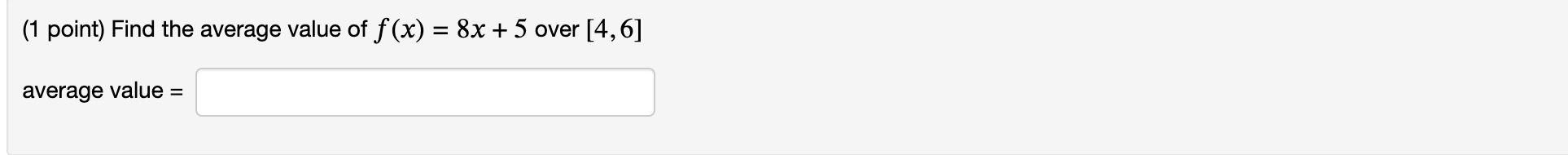 ( 1 point ) Find the average value o f f ( x ) =