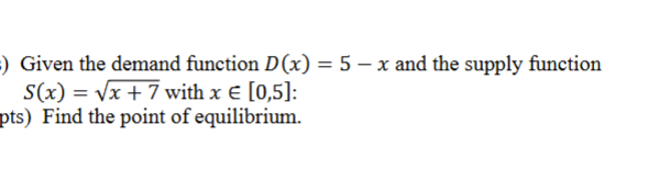 Given the demand function D ( x ) = 5 - x and the