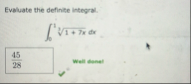 Evaluate the definite integral. 0 1 1 7 x 3 d x
