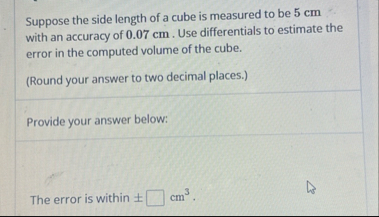 Suppose the side length of a cube is measured to