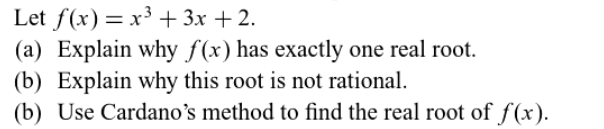 Let f ( x ) = x 3 + 3 x + 2 . ( a ) Explain why f
