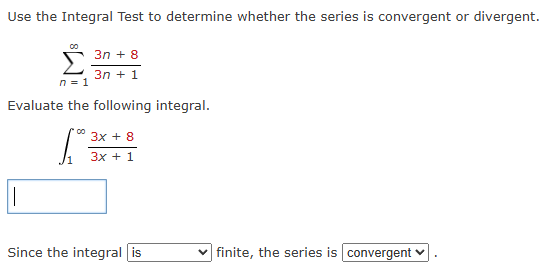 Use the Integral Test t o determine whether the