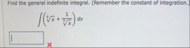 Find the general indefinite integral. ( Remember