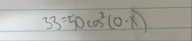 3 3 = 5 0 c o s 2 ( 0 - x )