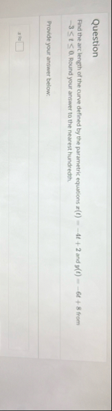 Question Find the arc length of the curve defined