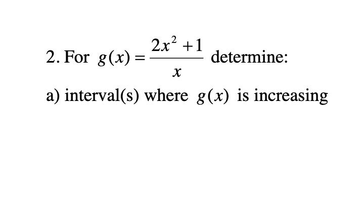 For g ( x ) = 2 x 2 + 1 x determine: a g ( x ) i