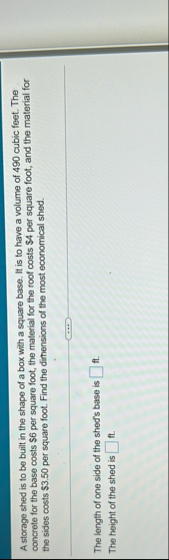 A storage shed is to be built in the shape of a