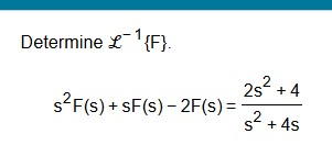 Determine L - 1 { F } . s 2 F ( s ) + s F ( s ) -