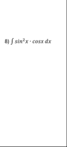 s i n 2 x * c o s x d x