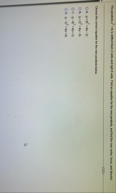 The parabola y 2 = 4 x is shifted down 2 units