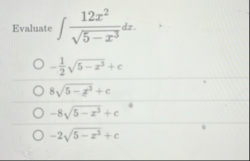 Evaluate 1 2 x 2 5 - x 3 2 d x - 1 2 5 - x 3 2 c