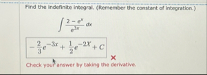 Find the indefinite integral. ( Remember the