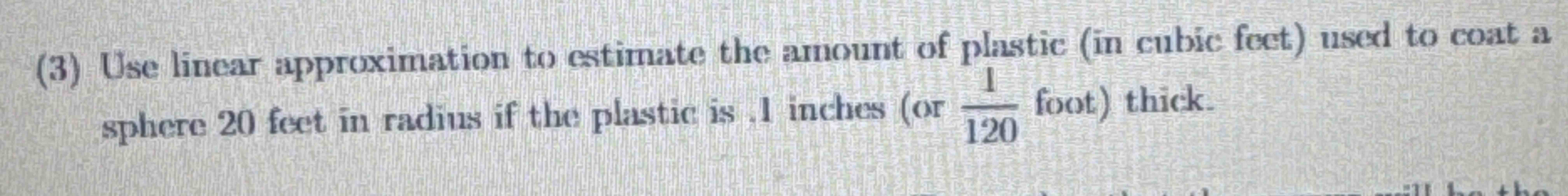 ( 3 ) Use linear approximation to estimate the