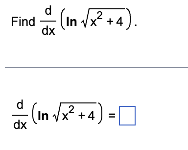 Find d d x ( l n x 2 + 4 2 ) . d d x ( l n x 2 +
