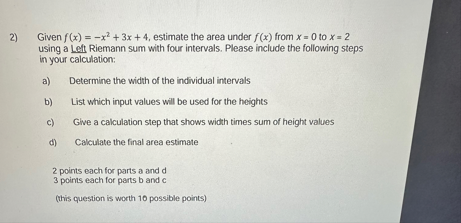 Given f ( x ) = - x 2 3 x 4 , estimate the area