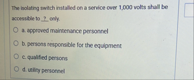 The isolating switch installed on a service over