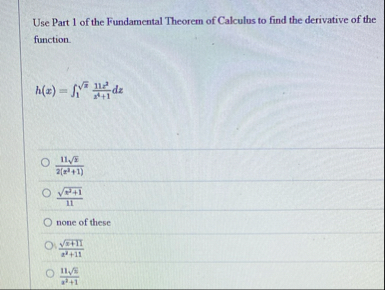 Use Part 1 of the Fundamental Theorem of Calculus
