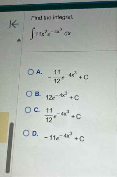 Find the integral. 1 1 x 2 e - 4 x 3 d x A . - 1