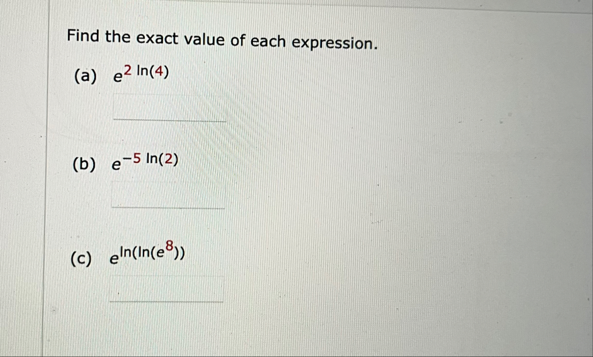 Find the exact value of each expression. ( a ) e