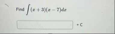 Find ( x 3 ) ( x - 7 ) d x C