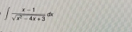x - 1 x 2 - 4 x + 3 2 d x
