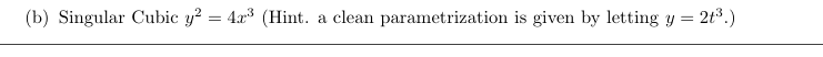( b ) Singular Cubic y 2 = 4 x 3 y = 2 t 3 .