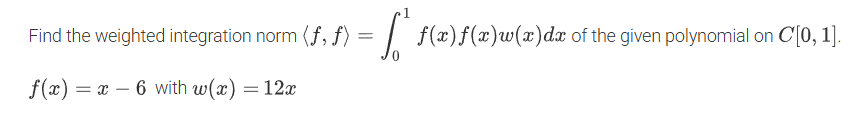 Find the weighted integration norm ( : f , f : )