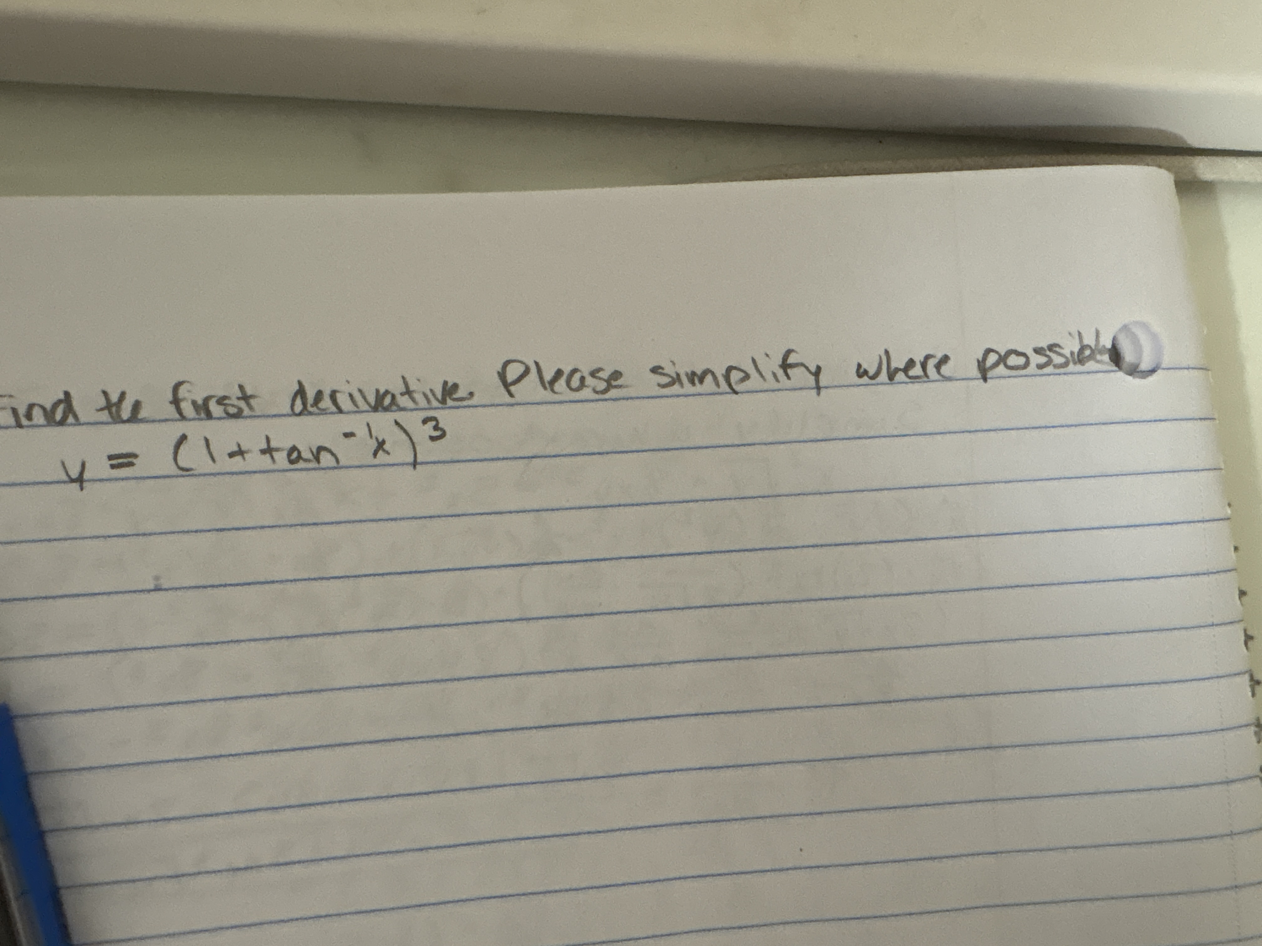 Ind the first derivative Please simplify where