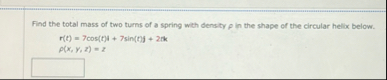 Find the total mass of two turns of a spring with