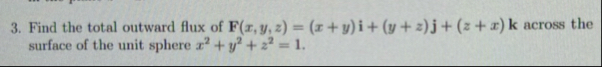 Find the total outward flux of F ( x , y , z ) =