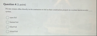 Question 4 ( 1 point ) Private owners often