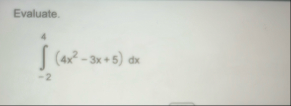 Evaluate. - 2 4 ( 4 x 2 - 3 x 5 ) d x