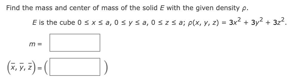 Find the mass and center o f mass o f the solid E