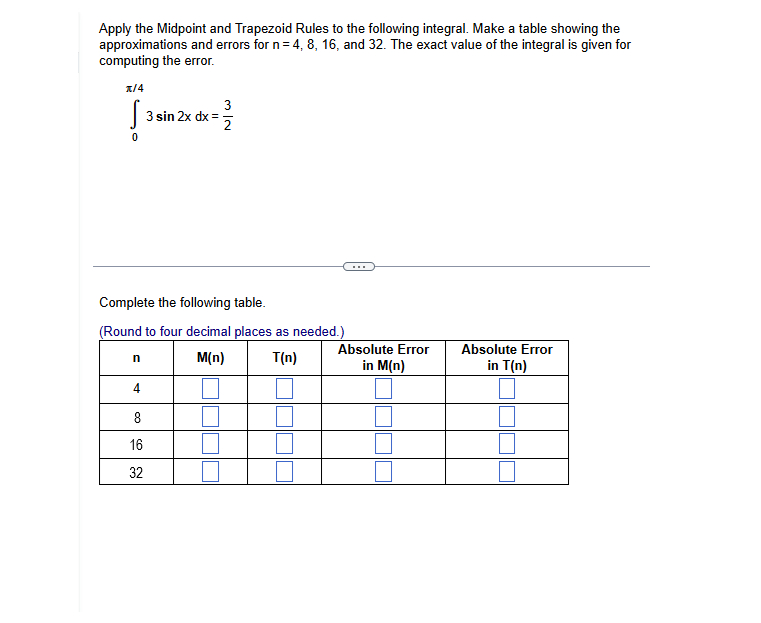 Apply the Midpoint and Trapezoid Rules t o the