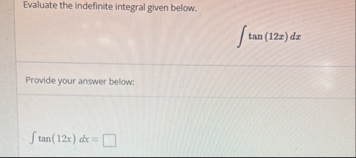Evaluate the indefinite integral given below. t a